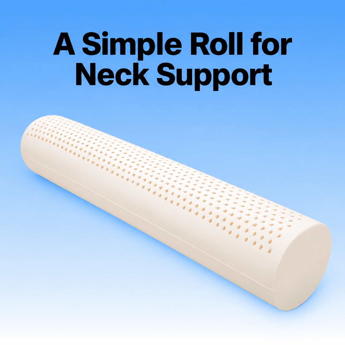 A cylindrical neck support pillow with perforated holes, shown on a blue gradient background with the text 'A Simple Roll for Neck Support'.